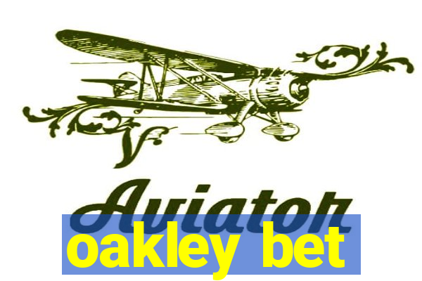 oakley bet